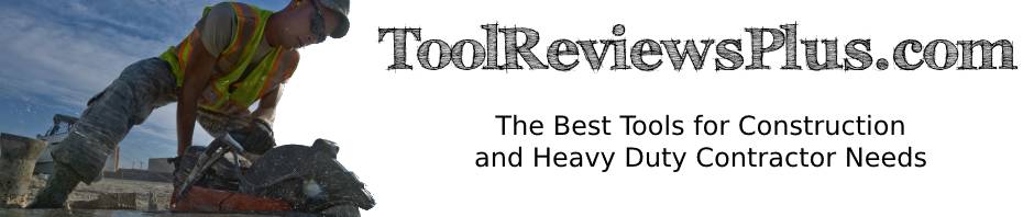 Best Tool Reviews for Saws and Construction Tools